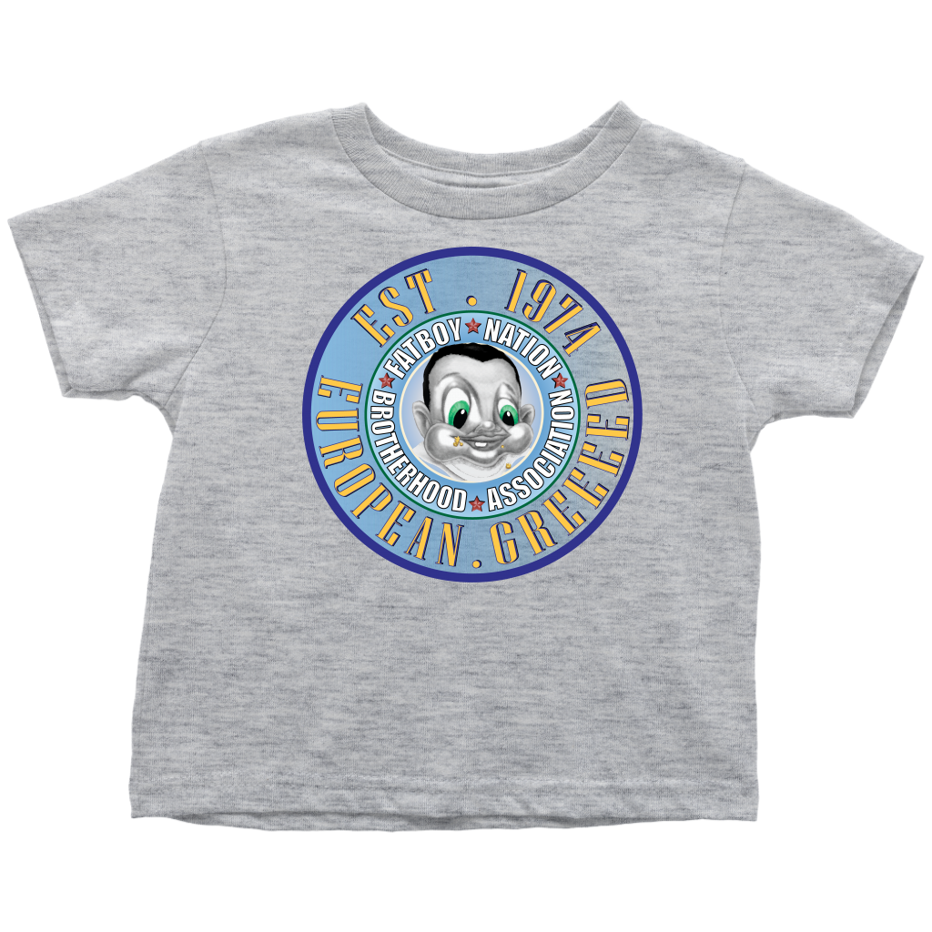 Toddler FBN; True Blue European Greed (T-Shirt)