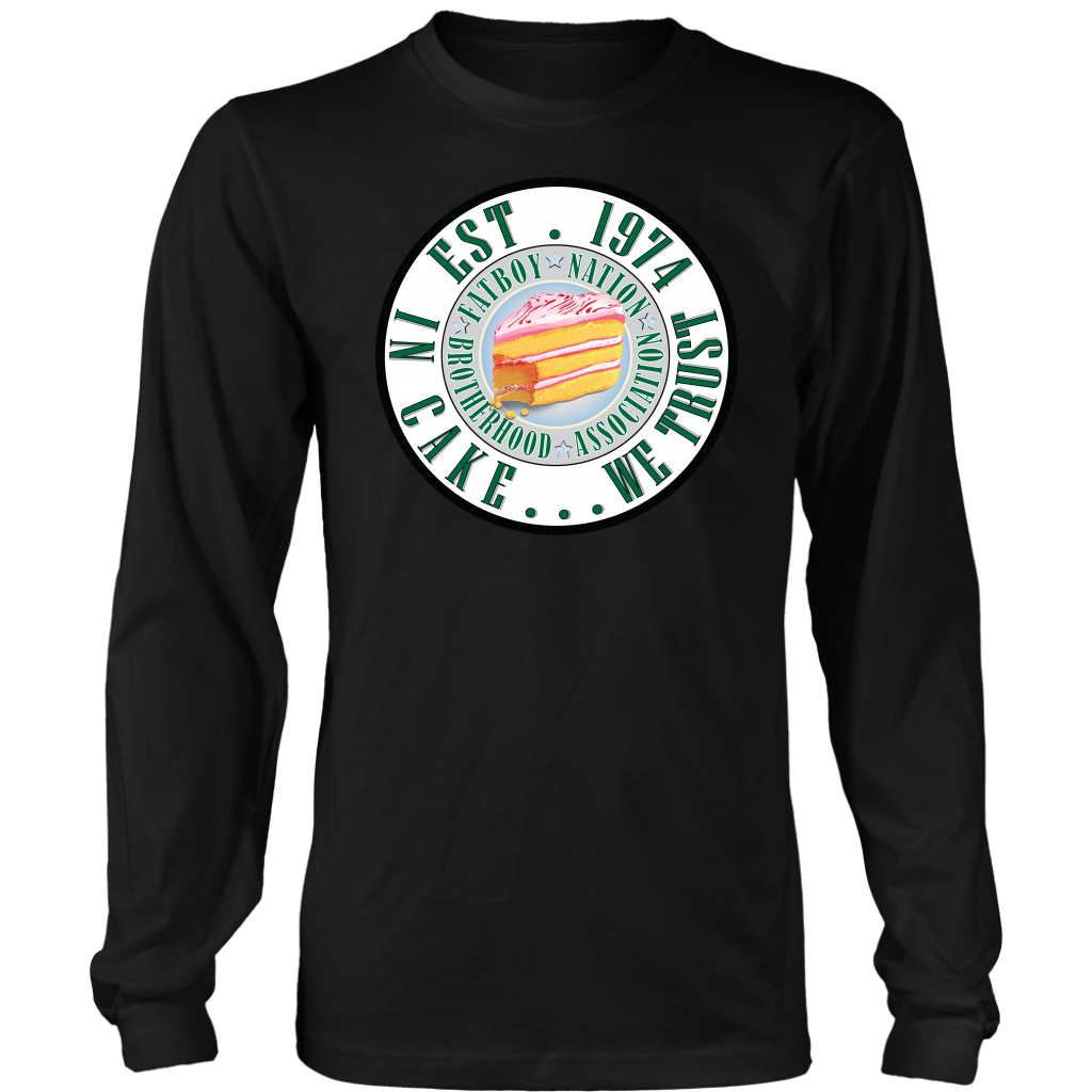 "In Cake we Trust " (Long sleeve and Unisex Sweatshirts)